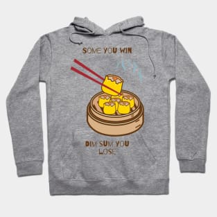 Some you win dim sum you lose Hoodie